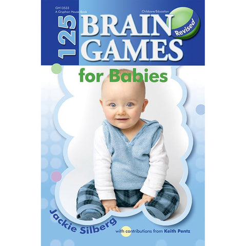 125 BRAIN GAMES FOR BABIES REVISED