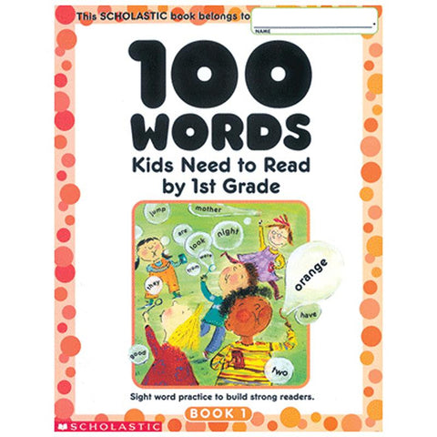 100 WORDS KIDS NEED TO READ BY 1ST