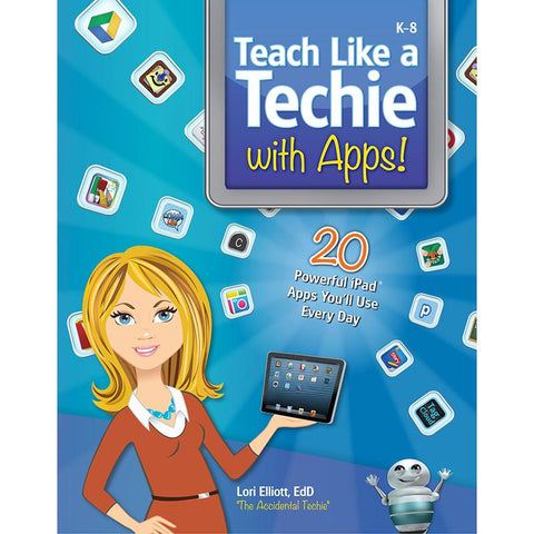 TEACH LIKE A TECHIE WITH APPS