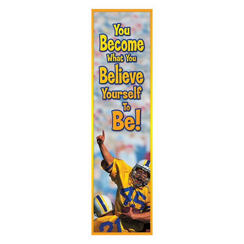 YOU BECOME WHAT YOU BELIEVE BANNER