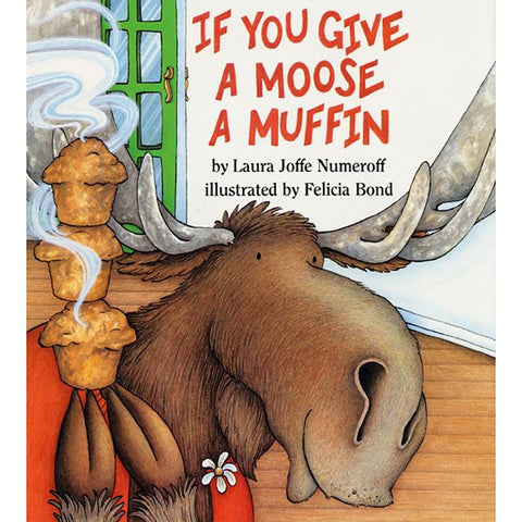 IF YOU GIVE A MOOSE A MUFFIN