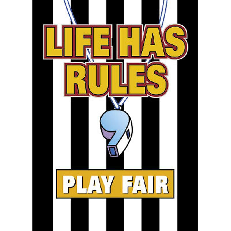 POSTER LIFE HAS RULES PLAY FAIR