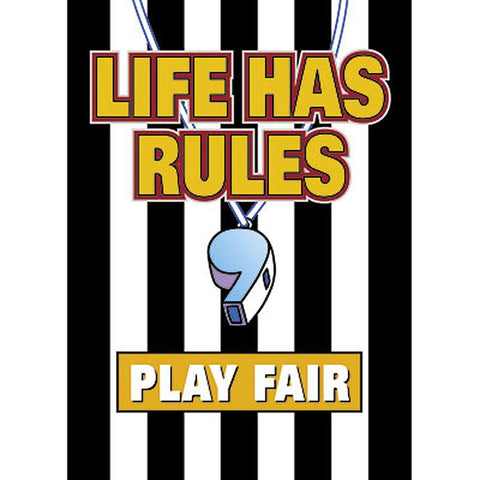 POSTER LIFE HAS RULES PLAY FAIR