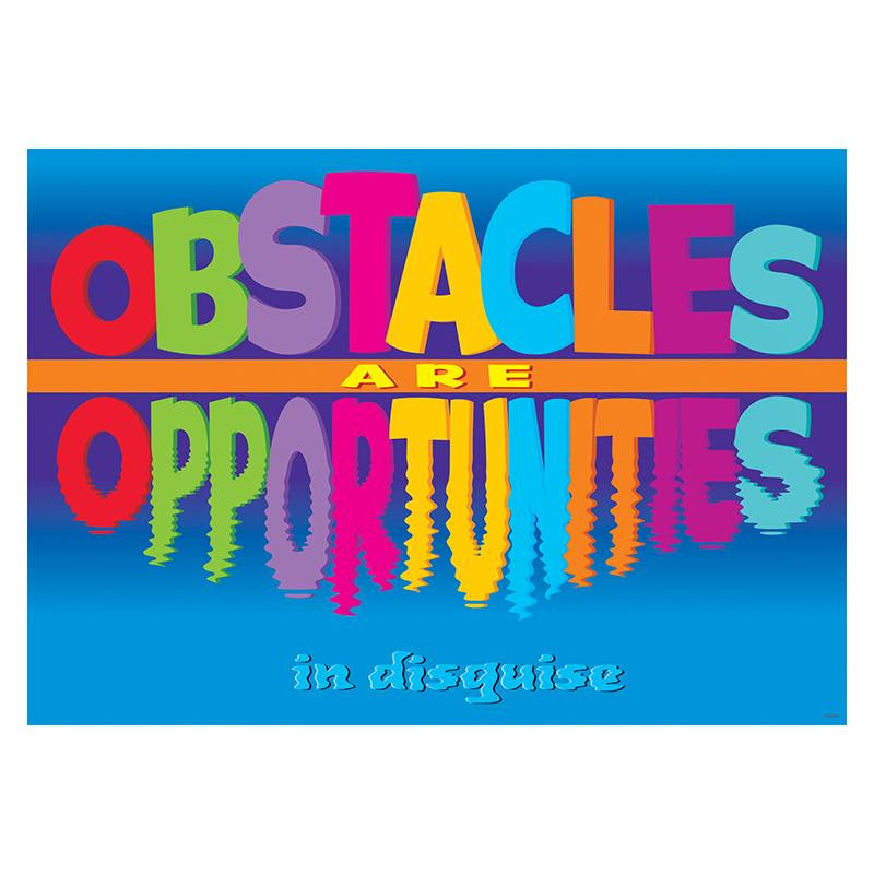 OBSTACLES ARE OPPORTUNITIES IN