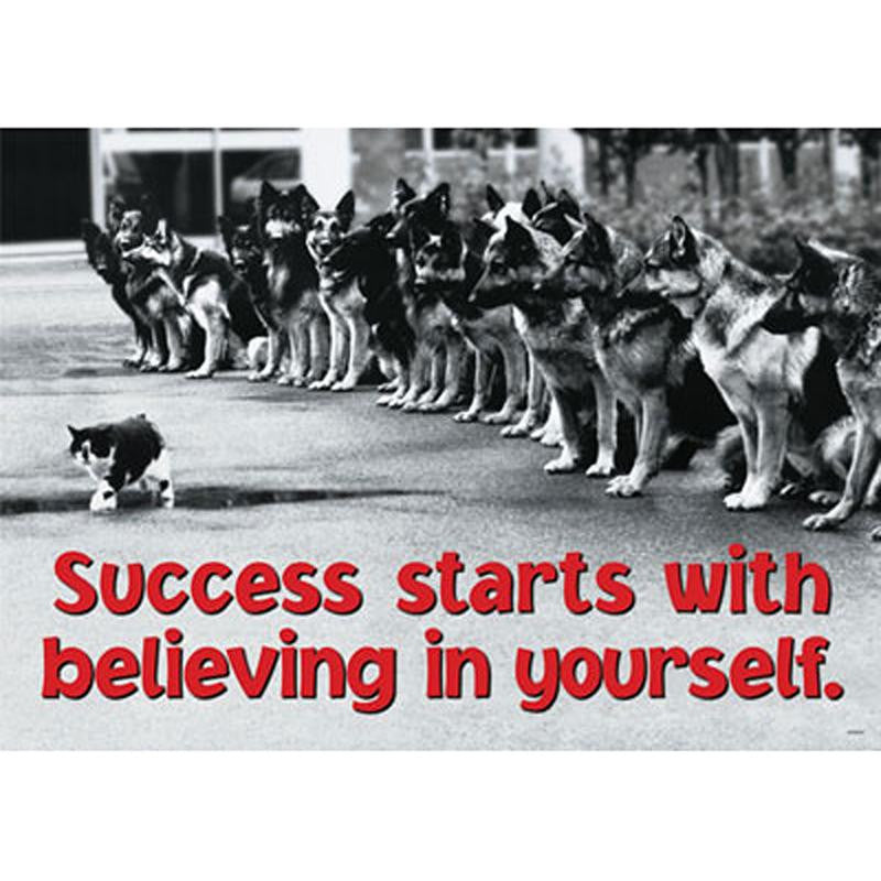 SUCCESS STARTS WITH BELIEVING IN